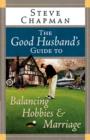 Image for The Good Husband&#39;s Guide to Balancing Hobbies and Marriage