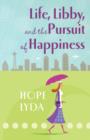 Image for Life, Libby, and the Pursuit of Happiness