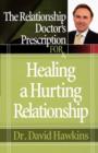 Image for The Relationship Doctor&#39;s Prescription for Healing a Hurting Relationship