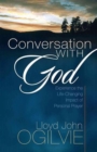 Image for Conversation with God : Experience the Life-Changing Impact of Personal Prayer