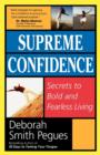 Image for Supreme Confidence : Secrets to Bold and Fearless Living
