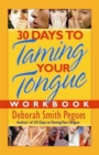 Image for 30 Days to Taming Your Tongue Workbook