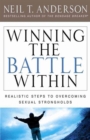 Image for Winning the Battle Within : Realistic Steps to Overcoming Sexual Strongholds