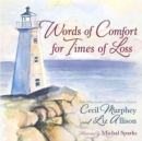 Image for Words of Comfort for Times of Loss : Help and Hope When You&#39;re Grieving