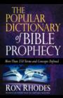 Image for The Popular Dictionary of Bible Prophecy : More Than 350 Terms and Concepts Defined