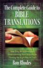 Image for The Complete Guide to Bible Translations : *How They Were Developed *Understanding Their Differences *Finding the Right One for You