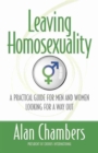 Image for Leaving Homosexuality : A Practical Guide for Men and Women Looking for a Way Out