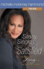 Image for Sassy, Single, and Satisfied : Secrets to Loving the Life You&#39;re Living