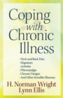 Image for Coping with Chronic Illness : *Neck and Back Pain *Migraines *Arthritis *Fibromyalgia*Chronic Fatigue *And Other Invisible Illnesses