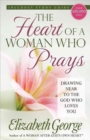 Image for The Heart of a Woman Who Prays : Drawing Near to the God Who Loves You