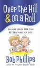 Image for Over the Hill and on a Roll : Laugh Lines for the Better Half of Life