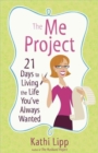 Image for The Me Project : 21 Days to Living the Life You&#39;ve Always Wanted
