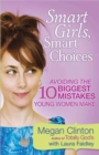 Image for Smart Girls, Smart Choices : Avoiding the 10 Biggest Mistakes Young Women Make