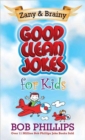 Image for Zany and Brainy Good Clean Jokes for Kids