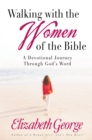 Image for Walking with the women of the Bible