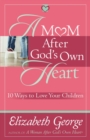 Image for A Mom After God&#39;s Own Heart