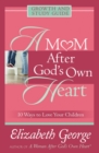 Image for A Mom After God&#39;s Own Heart.