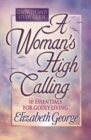 Image for A Woman&#39;s High Calling: Growth and Study Guide.