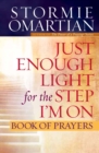 Image for Just Enough Light For The Step I&#39;M On Book Of Prayers