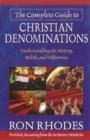 Image for The complete guide to Christian denominations: understanding the history, beliefs, and differences