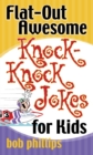 Image for Flat-out awesome knock knock jokes for kids