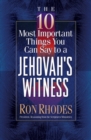 Image for The 10 most important things you can say to a Jehovah&#39;s Witness