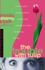 Image for The trouble with Tulip : bk. 1