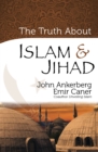 Image for The truth about Islam &amp; jihad