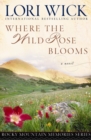 Image for Where the Wild Rose Blooms.