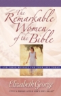 Image for The remarkable women of the Bible