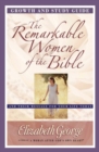 Image for The remarkable women of the Bible.: (Growth and study guide)