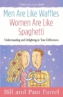 Image for Men Are Like Waffles--Women Are Like Spaghetti: Understanding and Delighting in Your Differences