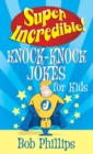 Image for Super incredible! Knock-knock jokes for kids