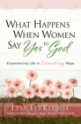 Image for What happens when women say yes to God: Guidance of the Inner Life