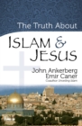 Image for The truth about Islam and Jesus