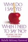 Image for Why do I say &quot;yes&quot;, when I need to say &quot;no&quot;?