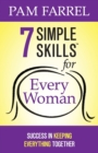 Image for 7 Simple Skills for Every Woman : Success in Keeping Everything Together