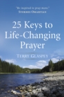 Image for 25 keys to life-changing prayer