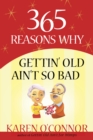 Image for 365 reasons why gettin&#39; old ain&#39;t so bad