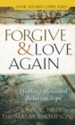 Image for Forgive and Love Again: Healing Wounded Relationships