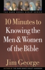 Image for 10 minutes to knowing the men and women of the Bible