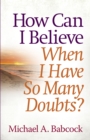 Image for How can I believe when I have so many doubts?
