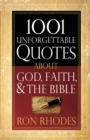 Image for 1001 unforgettable quotes about God, faith, &amp; the Bible