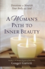 Image for A woman&#39;s path to inner beauty: devotions to nourish your body and soul