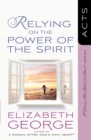 Image for Relying on the power of the spirit: Acts