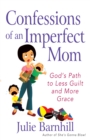 Image for Confessions of an imperfect mom