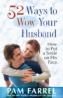Image for 52 ways to wow your husband