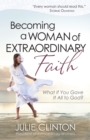 Image for Becoming a woman of extraordinary faith