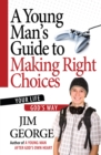 Image for A young man&#39;s guide to making right choices
