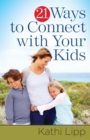 Image for 21 Ways to Connect with Your Kids